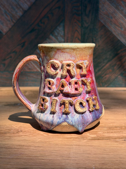 Cry Baby Bitch Mug No. 8￼