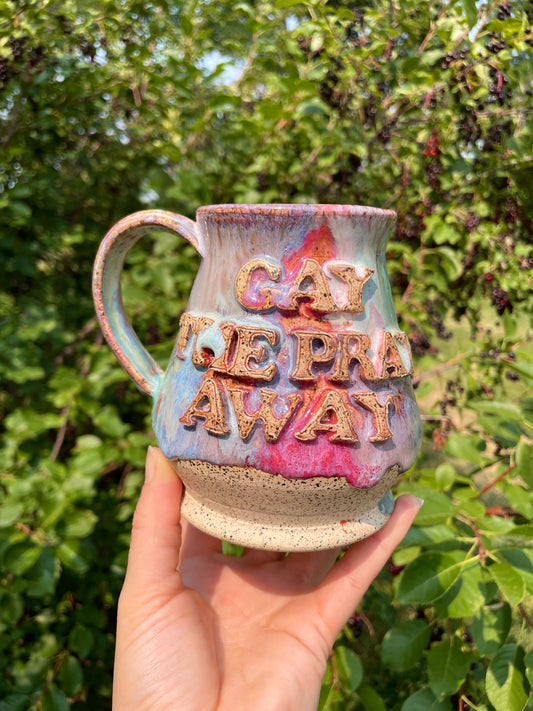 Gay the Pray Away Mug No. 8