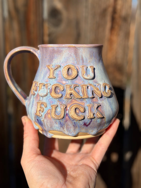 You Fucking Fuck Mug
