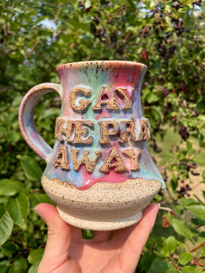 Gay the Pray Away Mug No. 10