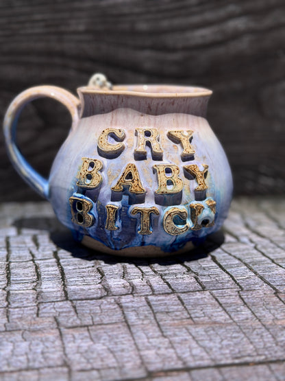 Cry Baby Bitch Mug No. 3